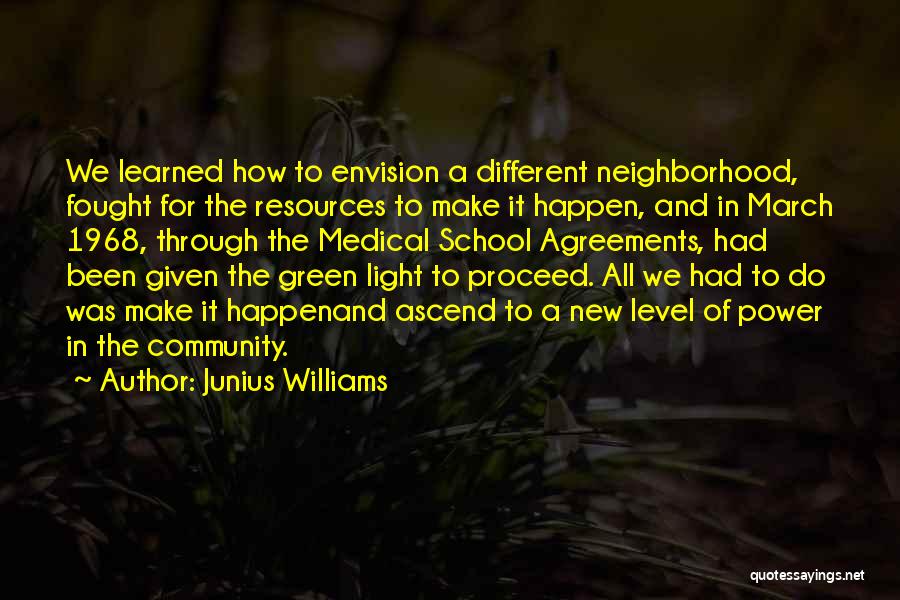 Neighborhood Community Quotes By Junius Williams