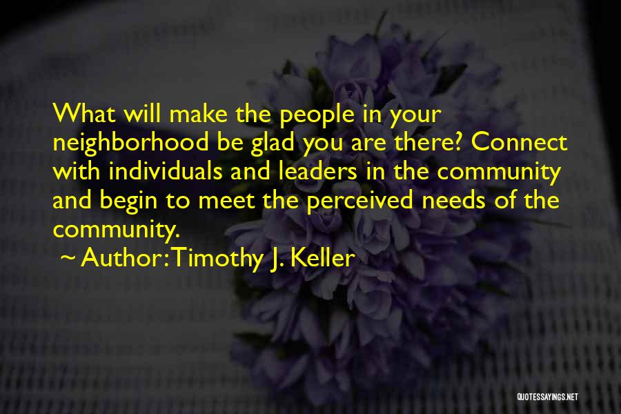 Neighborhood Community Quotes By Timothy J. Keller