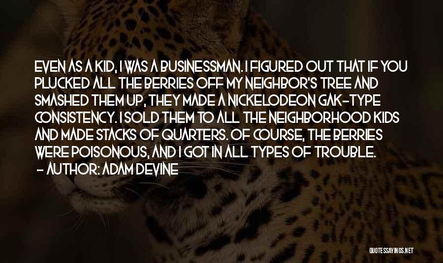 Neighborhood Kids Quotes By Adam DeVine