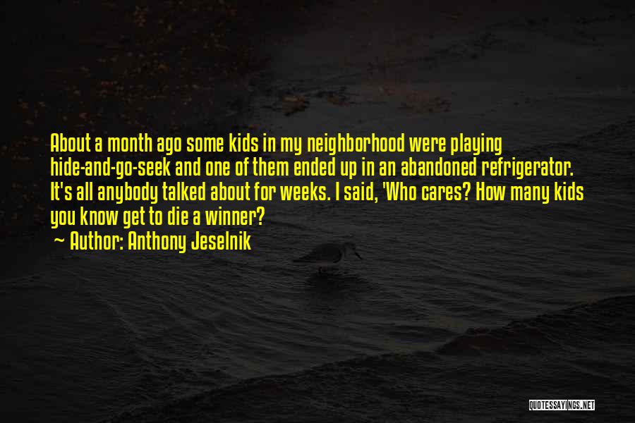 Neighborhood Kids Quotes By Anthony Jeselnik