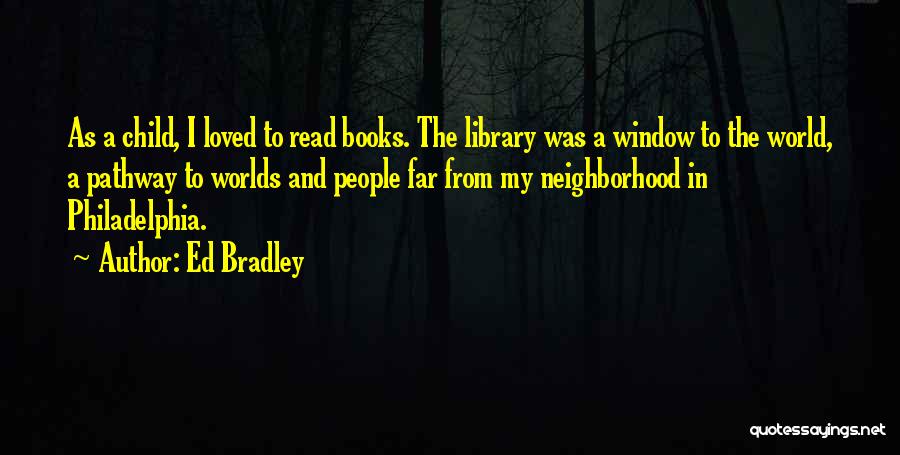 Neighborhood Kids Quotes By Ed Bradley