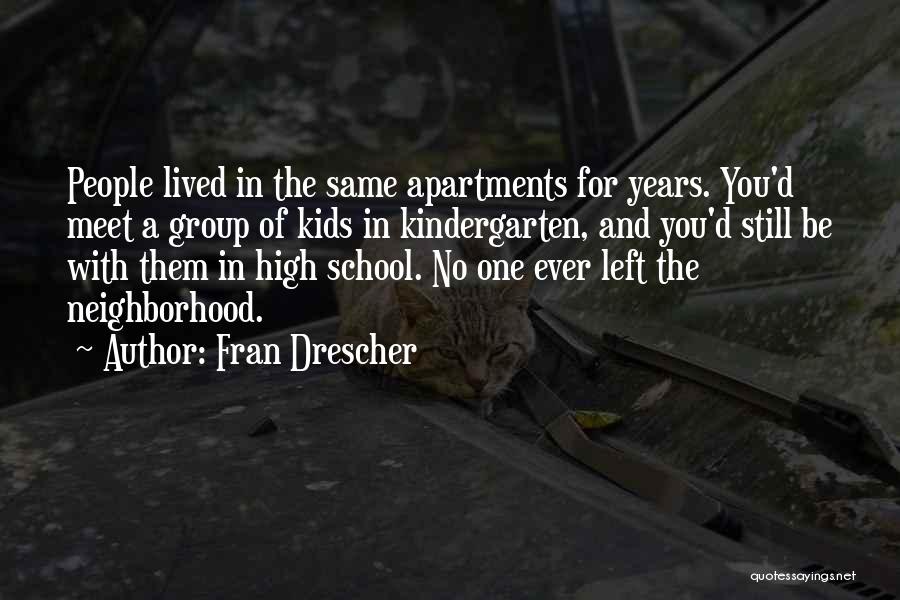 Neighborhood Kids Quotes By Fran Drescher