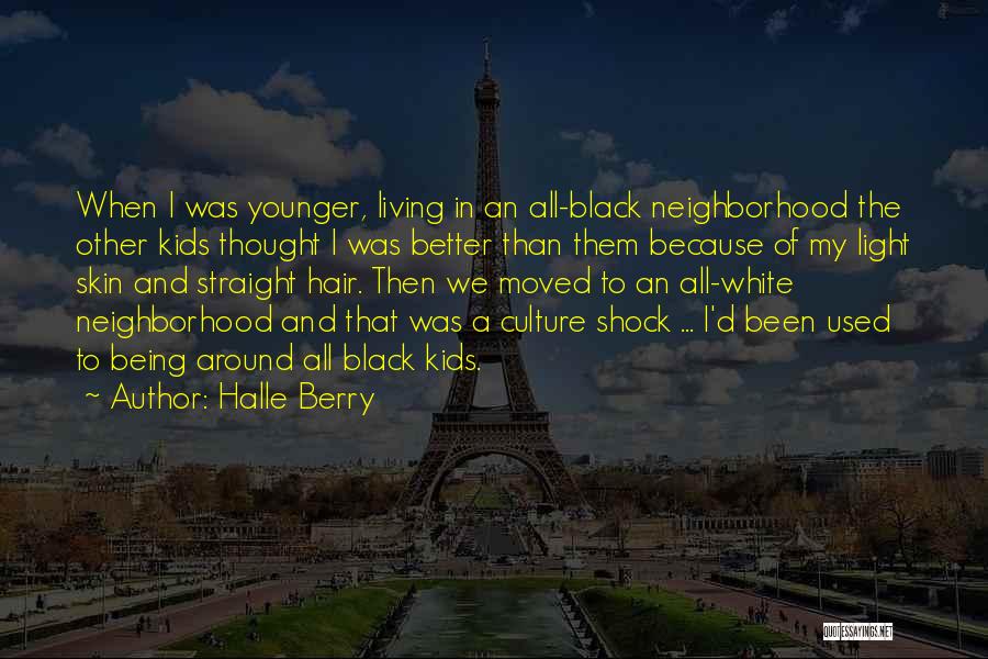 Neighborhood Kids Quotes By Halle Berry