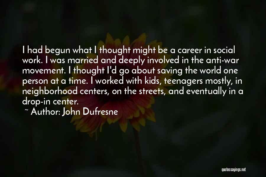 Neighborhood Kids Quotes By John Dufresne