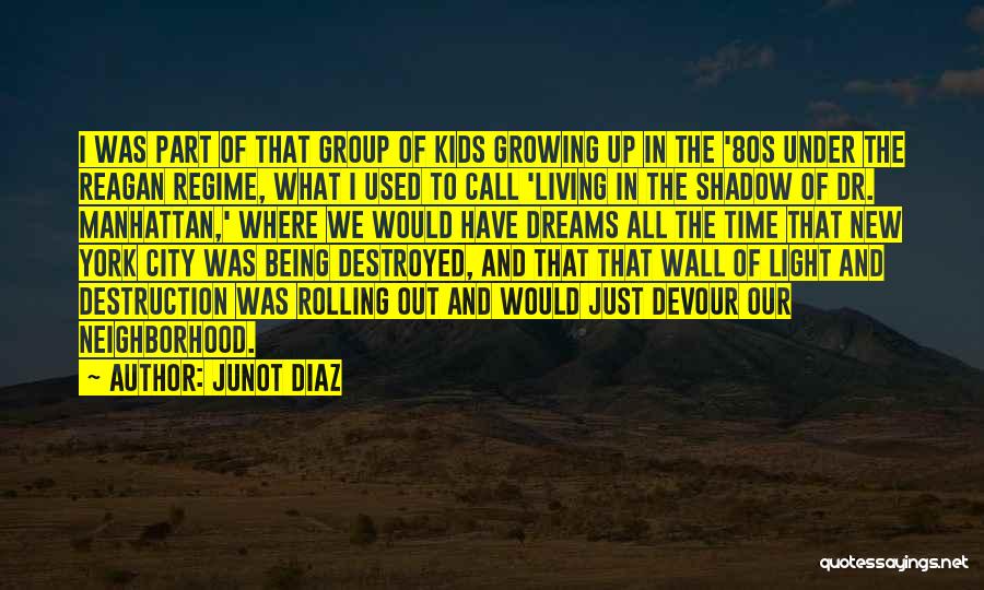 Neighborhood Kids Quotes By Junot Diaz
