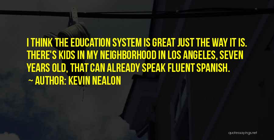 Neighborhood Kids Quotes By Kevin Nealon
