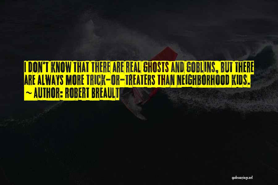 Neighborhood Kids Quotes By Robert Breault