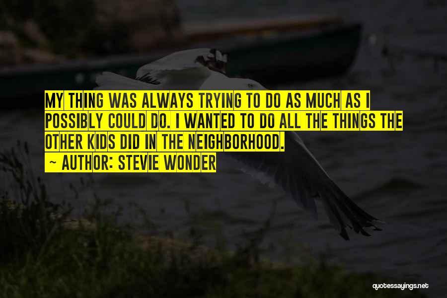 Neighborhood Kids Quotes By Stevie Wonder