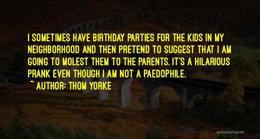 Neighborhood Kids Quotes By Thom Yorke