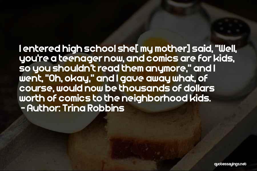 Neighborhood Kids Quotes By Trina Robbins