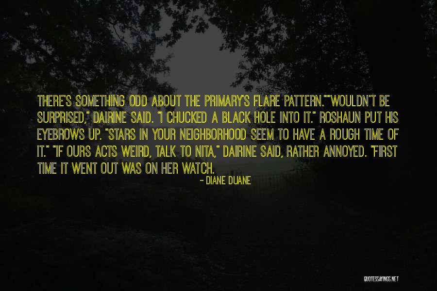 Neighborhood Watch Quotes By Diane Duane Neighborhood Watch Quotes By Diane Duane