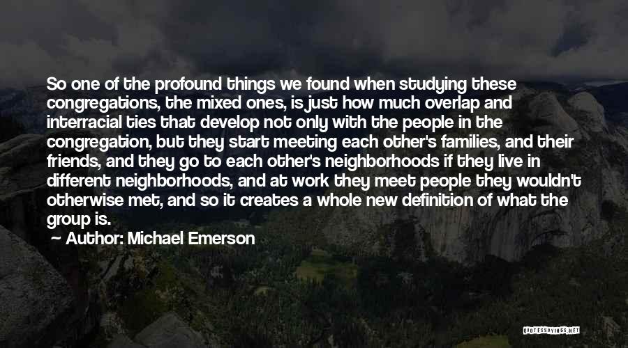 Neighborhoods And Friends Quotes By Michael Emerson