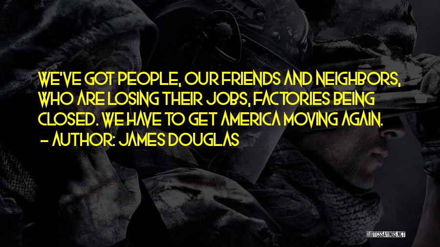 Neighbors Moving Quotes By James Douglas