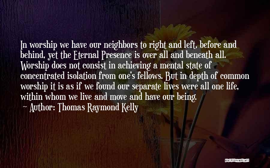Neighbors Moving Quotes By Thomas Raymond Kelly