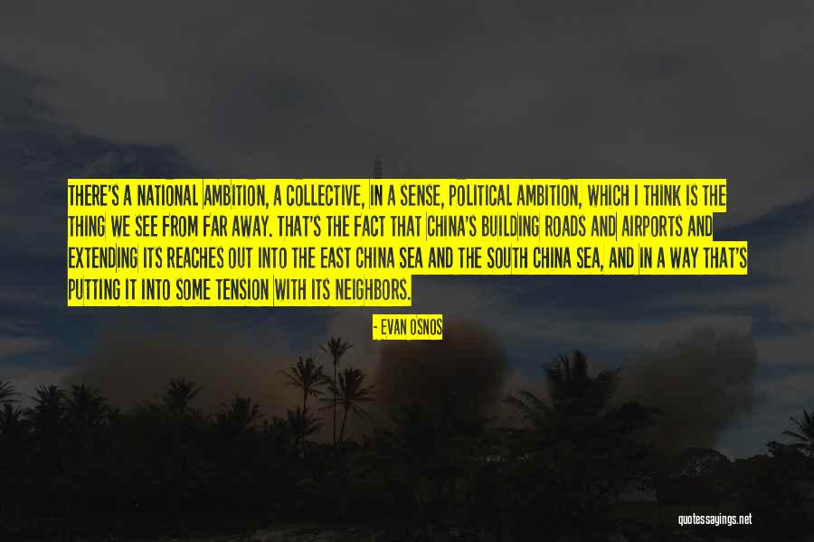 Neighbors To China Quotes By Evan Osnos Neighbors To China Quotes By Evan Osnos