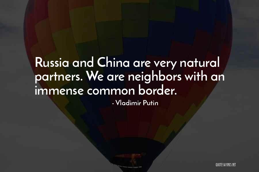 Neighbors To China Quotes By Vladimir Putin Neighbors To China Quotes By Vladimir Putin