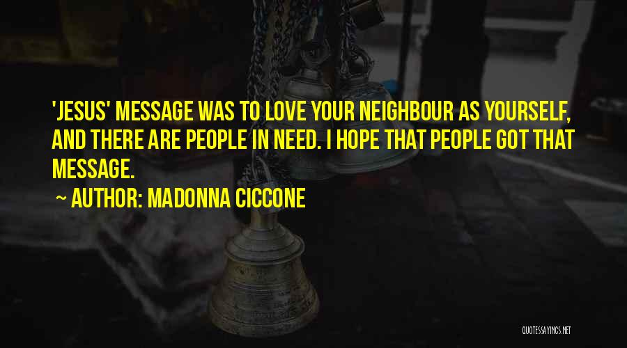 Neighbour Quotes By Madonna Ciccone