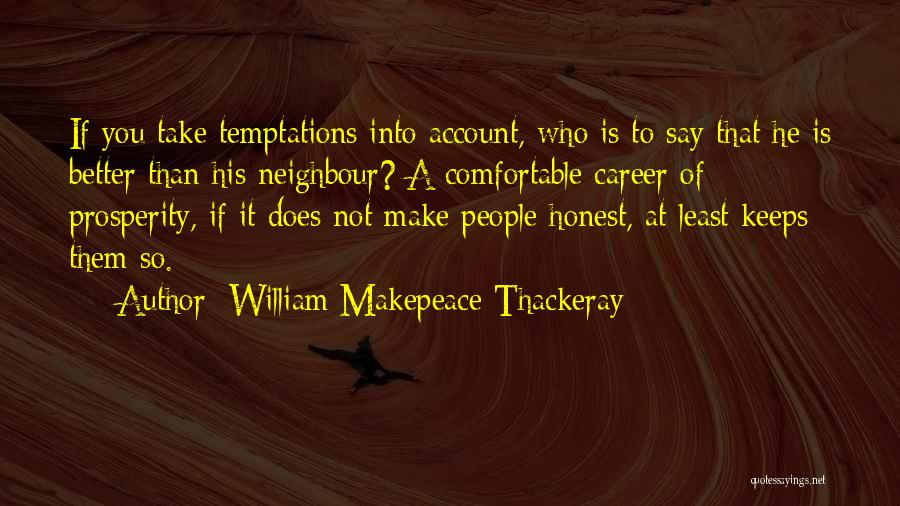 Neighbour Quotes By William Makepeace Thackeray