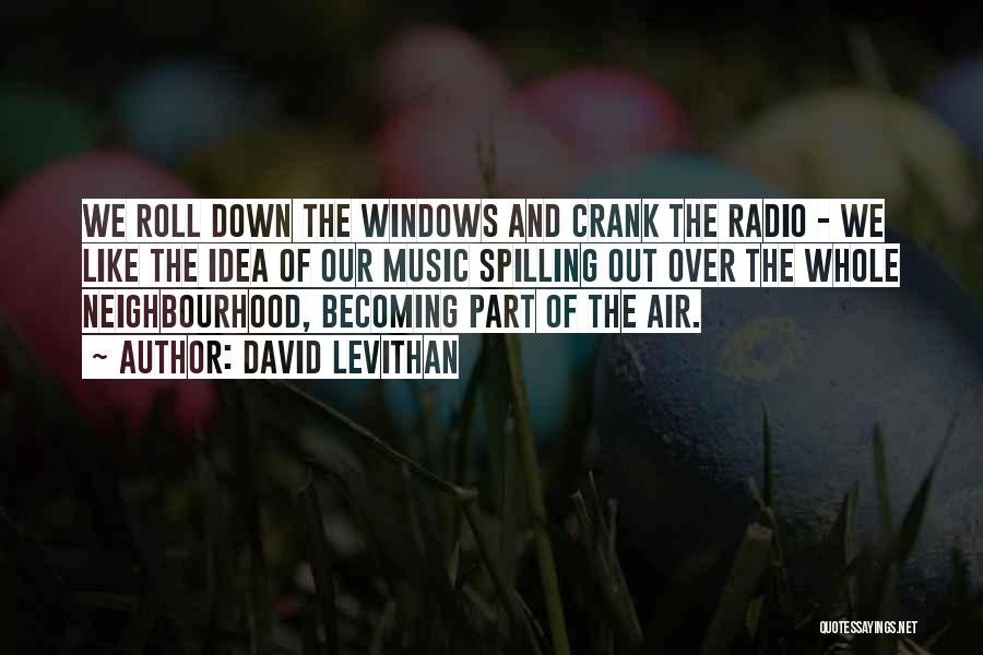 Neighbourhood Quotes By David Levithan