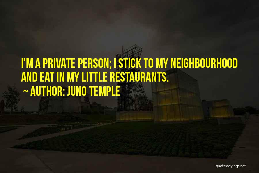 Neighbourhood Quotes By Juno Temple