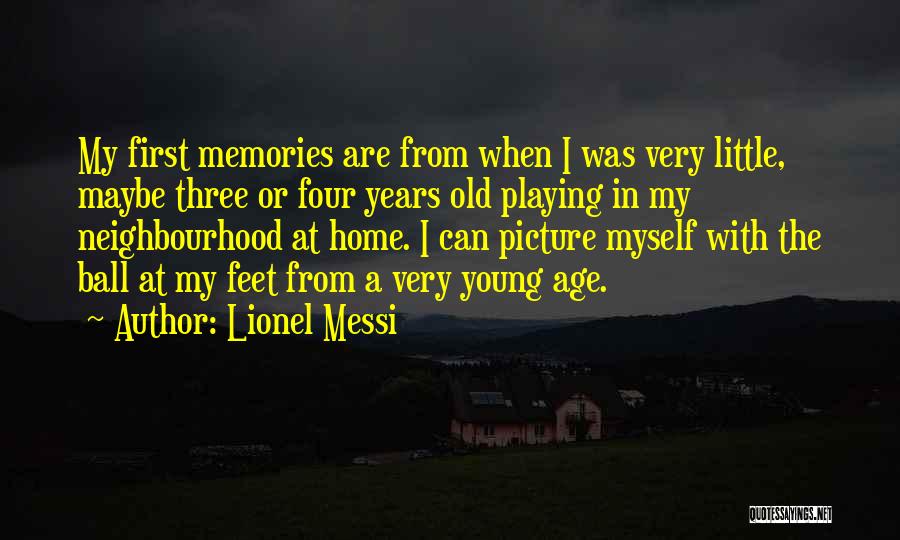 Neighbourhood Quotes By Lionel Messi