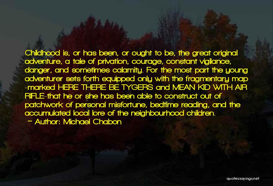 Neighbourhood Quotes By Michael Chabon