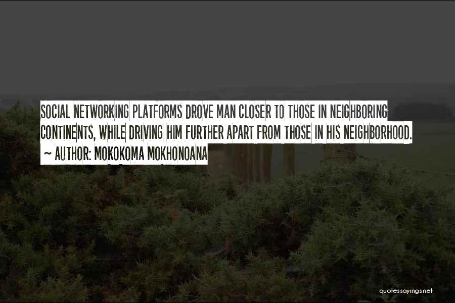 Neighbourhood Quotes By Mokokoma Mokhonoana