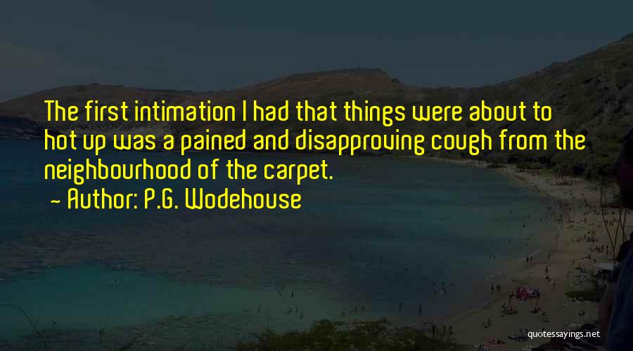 Neighbourhood Quotes By P.G. Wodehouse