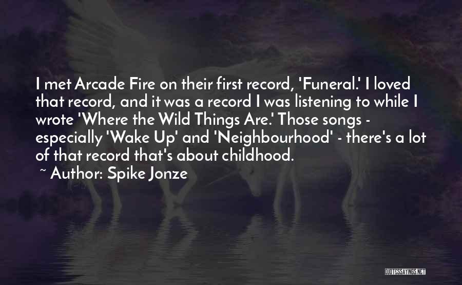Neighbourhood Quotes By Spike Jonze