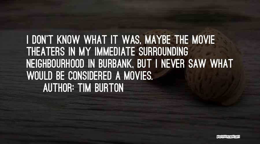 Neighbourhood Quotes By Tim Burton