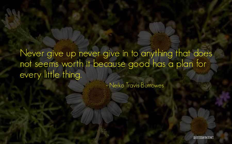 Neiko Travis Burrowes Quotes 560954