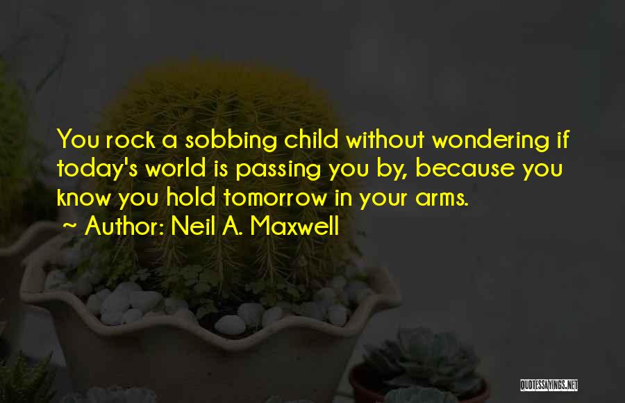 Neil A. Maxwell Quotes 1247630