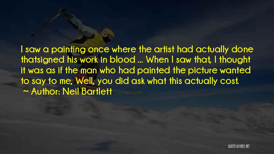 Neil Bartlett Quotes 1667474