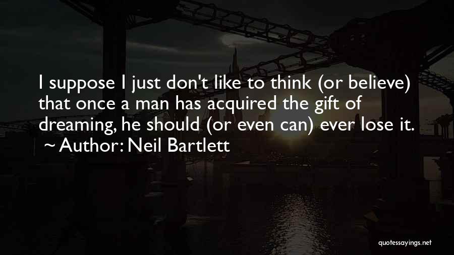 Neil Bartlett Quotes 1815579