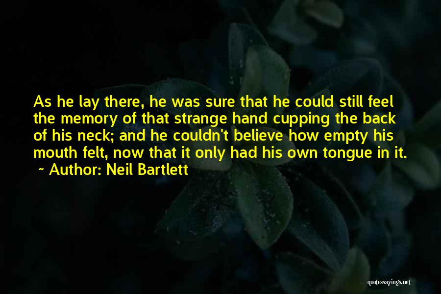 Neil Bartlett Quotes 1888334