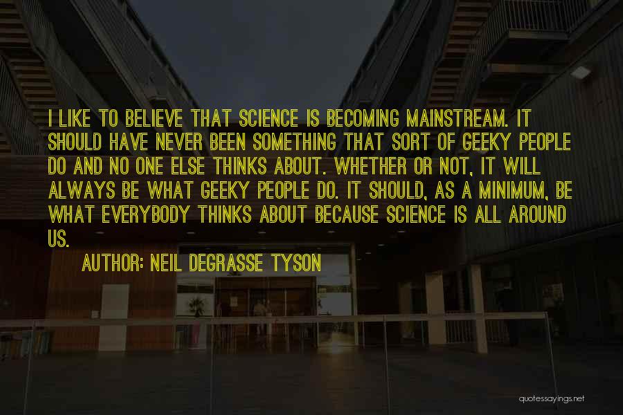 Neil Degrasse Quotes By Neil DeGrasse Tyson