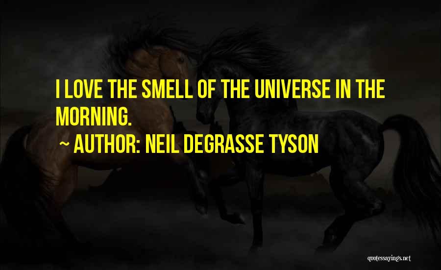 Neil Degrasse Quotes By Neil DeGrasse Tyson