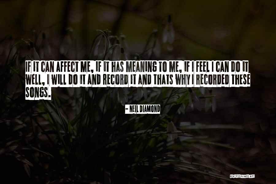 Neil Diamond Quotes 1675898 Neil Diamond Quotes 1675898