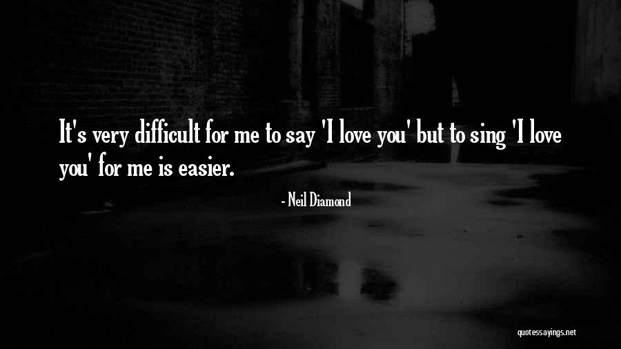 Neil Diamond Quotes 1834842 Neil Diamond Quotes 1834842