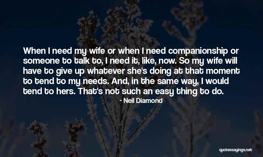 Neil Diamond Quotes 1842992