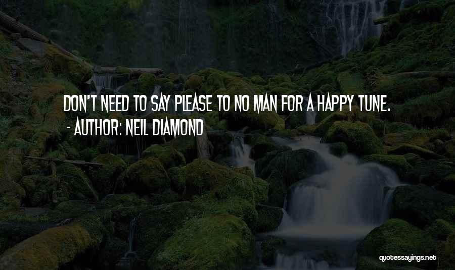 Neil Diamond Quotes 2160548