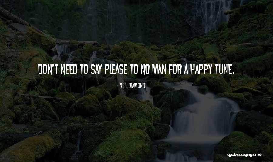 Neil Diamond Quotes 2160548 Neil Diamond Quotes 2160548