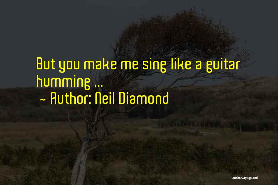 Neil Diamond Quotes 2185091