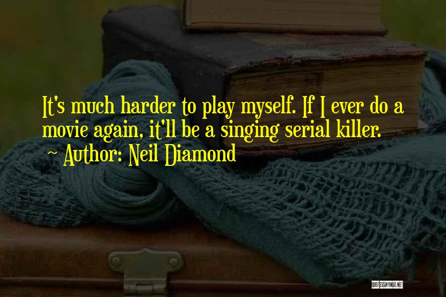 Neil Diamond Quotes 231565