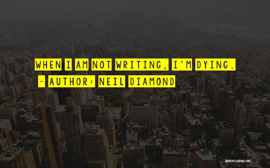 Neil Diamond Quotes 471843