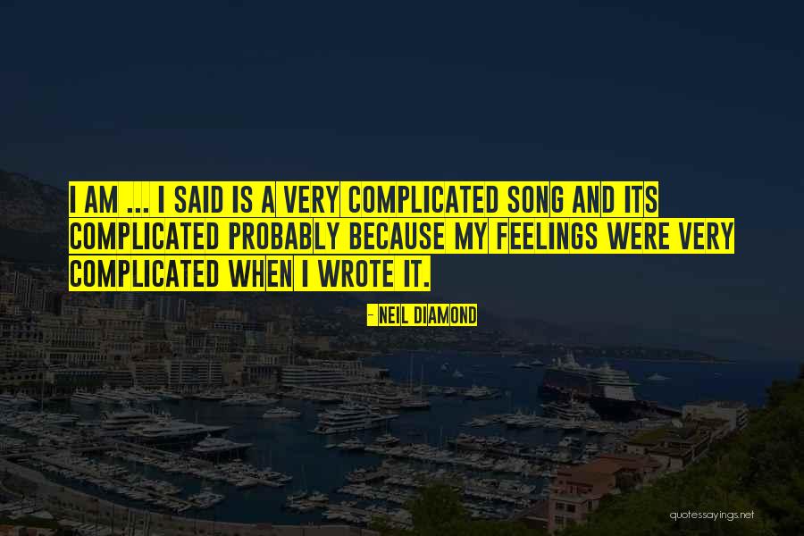 Neil Diamond Quotes 627669 Neil Diamond Quotes 627669