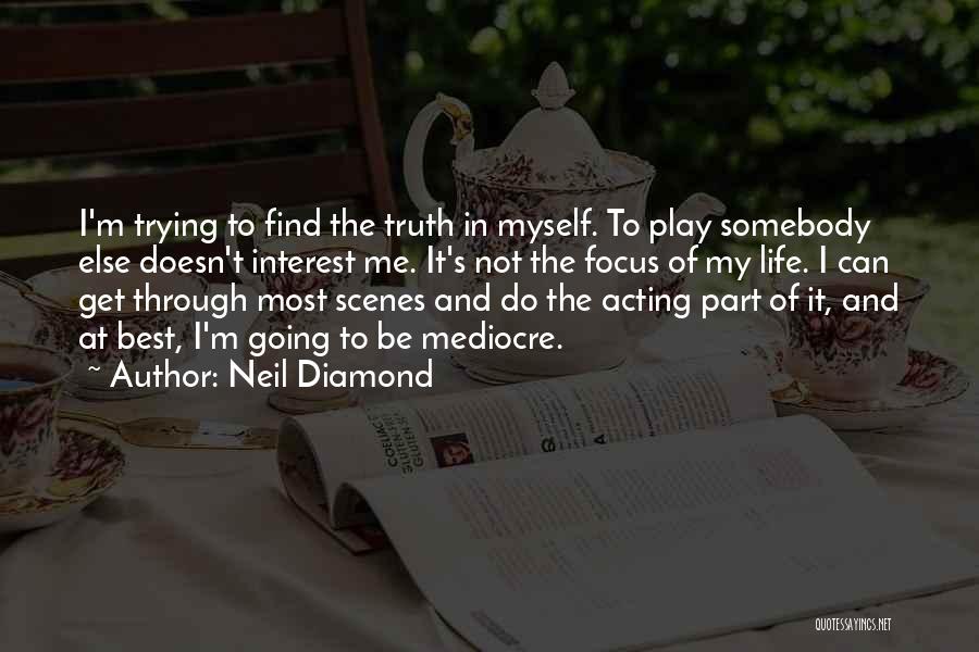 Neil Diamond Quotes 645524