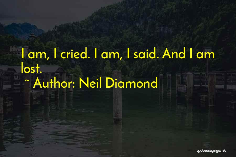 Neil Diamond Quotes 841917
