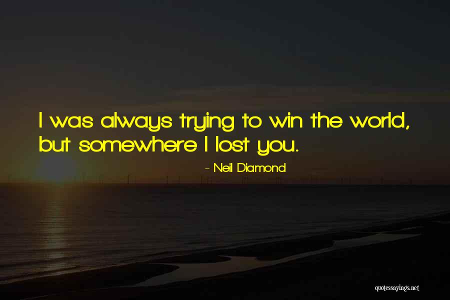 Neil Diamond Quotes 874071