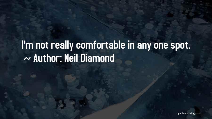 Neil Diamond Quotes 988706
